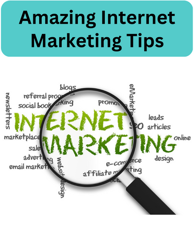 Amazing Internet Marketing Tips